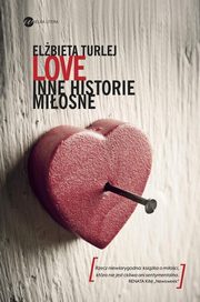 ksiazka tytu: Love Inne historie miosne autor: Turlej Elbieta