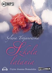 ksiazka tytu: Szkoa latania autor: Trojanowska Sylwia