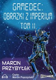 ksiazka tytu: Gamedec. Obrazki z Imperium Tom 2 autor: Przybyek Marcin