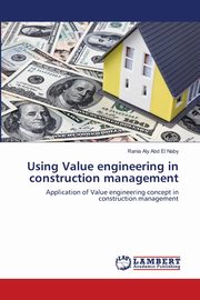 Using Value engineering in construction management, Aly Abd El Naby Rania