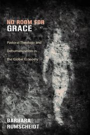 No Room for Grace, Rumscheidt Barbara