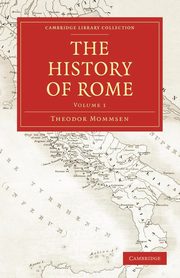 The History of Rome, Mommsen Theodore