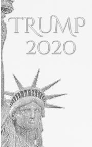Trump-2020 Statue  of liberty  writing Drawing Journal., Huhn Sir Michael