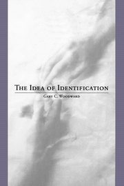 The Idea of Identification, Woodward Gary C.
