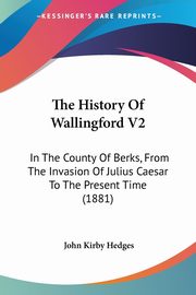 The History Of Wallingford V2, Hedges John Kirby