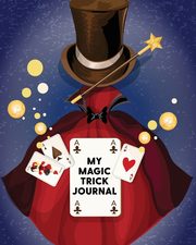 My Magic Trick Journal, Larson Patricia