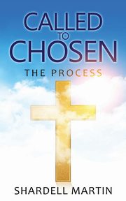 Called To Chosen, Martin Shardell