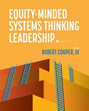 Equity-Minded Systems Thinking Leadership, 