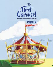The First Carousel, G Papa