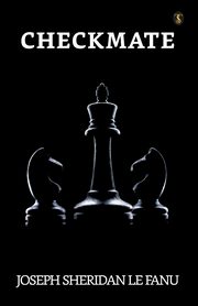 Checkmate, Le Fanu Joseph Sheridan