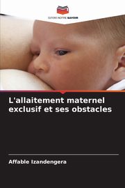 L'allaitement maternel exclusif et ses obstacles, Izandengera Affable