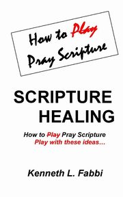 Scripture Healing, Fabbi Kenneth L