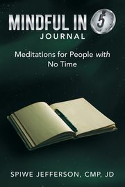 Mindful in 5 Journal, Jefferson CMP JD Spiwe