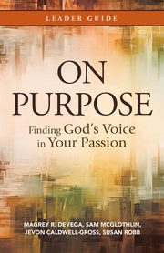 On Purpose Leader Guide, Devega Magrey