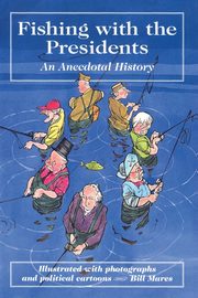 Fishing with the Presidents, Mares Bill