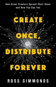 Create Once, Distribute Forever, Simmonds Ross