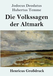 Die Volkssagen der Altmark (Grodruck), Temme Jodocus Deodatus Hubertus