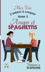 Amour et Spaghettis, Vox Alex