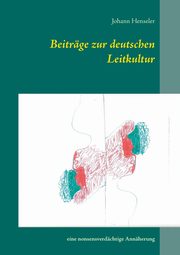 Beitrge zur deutschen Leitkultur, Henseler Johann