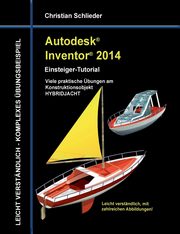 Autodesk Inventor 2014 - Einsteiger-Tutorial, Schlieder Christian