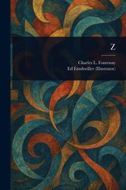 Z, Fontenay Charles L.