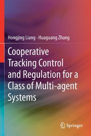 Cooperative Tracking Control and Regulation for a Class of Multi-agent Systems, Liang Hongjing