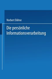 Die Personliche Informationsverarbeitung, Dahne Norbert