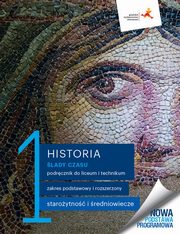 ksiazka tytu: Historia 1 lady czasu Podrcznik Zakres podstawowy i rozszerzony autor: Kpski ukasz, Kufel Jakub, Musia Danuta