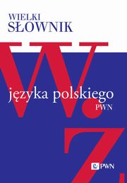 Wielki sownik jzyka polskiego Tom 5, 