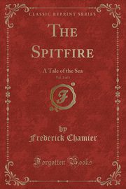 ksiazka tytu: The Spitfire, Vol. 2 of 3 autor: Chamier Frederick