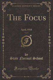 ksiazka tytu: The Focus, Vol. 8 autor: School State Normal