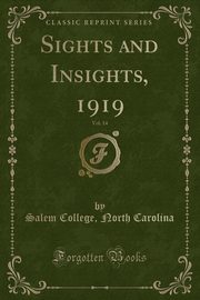 ksiazka tytu: Sights and Insights, 1919, Vol. 14 (Classic Reprint) autor: Carolina Salem College North