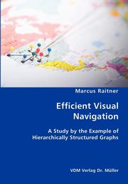 Efficient Visual Navigation- A Study by the Example of Hierarchically Structured Graphs, Raitner Marcus