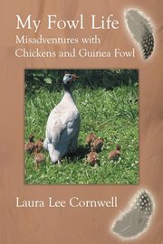 My Fowl Life, Cornwell Laura Lee