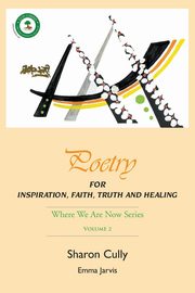 Poetry for Inspiration, Faith, Truth and Healing, Cully Sharon