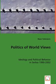 Politics of World Views, Todosijevic Bojan