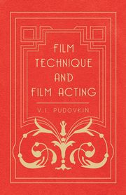 Film Technique and Film Acting, Pudovkin Vsevolod Illarionovich