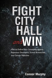 Fight City Hall and Win, Murphy Connor