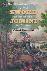 With a Sword in One Hand and Jomini in the Other, Reardon Carol