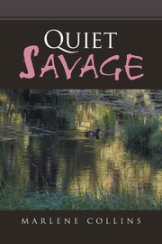 Quiet Savage, Collins Marlene