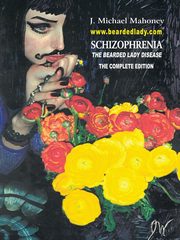 ksiazka tytu: Schizophrenia the Bearded Lady Disease autor: Mahoney J. Michael