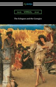 The Eclogues and the Georgics, Virgil