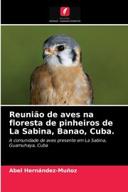 Reuni?o de aves na floresta de pinheiros de La Sabina, Banao, Cuba., Hernndez-Mu?oz Abel