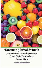 Tanaman Herbal Dan Buah Yang Berkhasiat Untuk Menyembuhkan Sakit Gigi (Toothaches) Secara Alami, Mediapro Jannah Firdaus