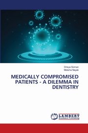 MEDICALLY COMPROMISED PATIENTS - A DILEMMA IN DENTISTRY, Soman Drisya