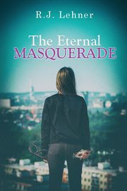 The Eternal Masquerade, Lehner R.J.