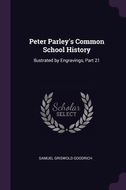Peter Parley's Common School History, Goodrich Samuel Griswold