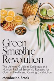 Green Smoothie Revolution, Brock Mendocino