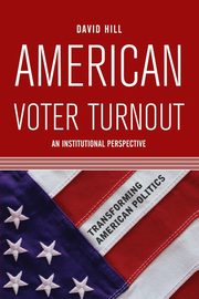 American Voter Turnout, Hill David