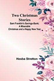 Two Christmas Stories, Stretton Hesba